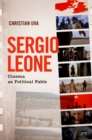 Image for Sergio Leone: Cinema as Political Fable