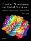 Image for Functional neuroanatomy and clinical neuroscience  : foundations for understanding disorders of cognition and behavior