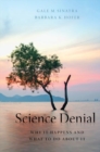 Image for Science denial  : why it happens and what to do about it