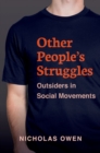 Image for Other people&#39;s struggles: outsiders in social movements