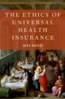 Image for Ethics of Universal Health Insurance
