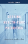 Image for Setting Health-Care Priorities: What Ethical Theories Tell Us