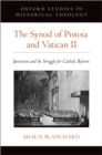 Image for The Synod of Pistoia and Vatican II: Jansenism and the Struggle for Catholic Reform