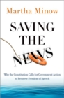 Image for Saving the news  : why the Constitution calls for government action to preserve freedom of speech