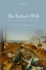 Image for The Father&#39;s will: Christ&#39;s crucifixion and the goodness of God