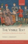 Image for The visible text: textual production and reproduction from Beowulf to Maus