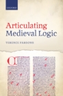Image for Articulating medieval logic