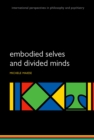 Image for Embodied Selves and Divided Minds