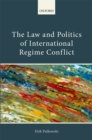 Image for The law and politics of international regime conflict