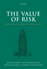 Image for The value of risk: Swiss Re and the history of reinsurance