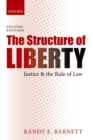 Image for The structure of liberty: justice and the rule of law