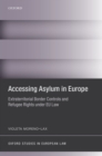Image for Accessing asylum in Europe: extraterritorial border controls and refugee rights under EU law