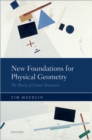 Image for New foundations for physical geometry: the theory of linear structures