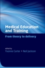 Image for Medical education and training: from theory to delivery