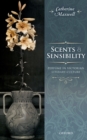 Image for Scents &amp; sensibility: perfume in Victorian literary culture