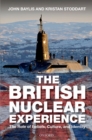 Image for The British nuclear experience: the roles of beliefs, culture and identity