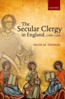 Image for The secular clergy in England, 1066-1216