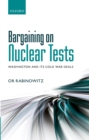 Image for Bargaining on nuclear tests: Washington and its Cold War deals