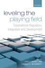 Image for Leveling the playing field: transnational regulatory integration and development