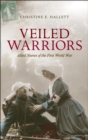 Image for Veiled warriors: Allied nurses of the First World War