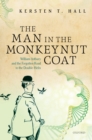 Image for The man in the monkeynut coat: William Astbury and the forgotten road to the double-helix