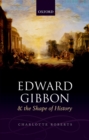 Image for Edward Gibbon and the shape of history