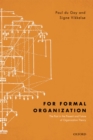 Image for For Formal Organization: The Past in the Present and Future of Organization Theory