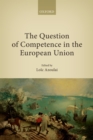 Image for The question of competence in the European Union