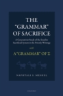 Image for The grammar of sacrifice: a generativist study of the Israelite sacrificial system in the Priestly writings with a grammar of D