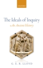 Image for The ideals of inquiry: an ancient history