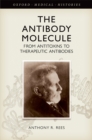 Image for The antibody molecule: from antitoxins to therapeutic antibodies
