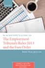Image for Blackstone&#39;s guide to the Employment tribunals rules 2013 and the Fees order