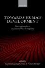 Image for Towards human development: new approaches to macroeconomics and inequality