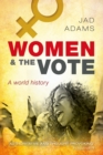 Image for Women and the vote: a world history