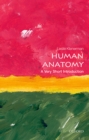 Image for Human anatomy: a very short introduction