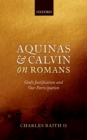 Image for Aquinas and Calvin on Romans: God&#39;s justification and our participation