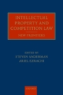 Image for Intellectual property and competition law: new frontiers