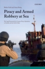 Image for Piracy and armed robbery at sea: the legal framework for counter-piracy operations in Somalia and the Gulf of Aden