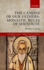 Image for The canons of our fathers: monastic rules of Shenoute