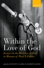 Image for Within the love of God: essays on the doctrine of God in honour of Paul S. Fiddes