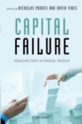 Image for Capital failure: rebuilding trust in financial services