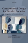 Image for Constitutional design for divided societies: integration or accommodation?