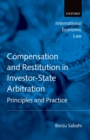 Image for Compensation and restitution in investor-state arbitration: principles and practice