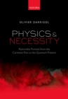 Image for Physics and necessity: rationalist pursuits from the Cartesian past to the quantum present