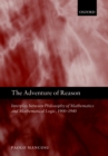 Image for The adventure of reason: interplay between philosophy of mathematics and mathematical logic, 1900-1940