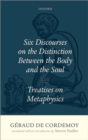 Image for Six discourses on the distinction between the body and the soul