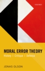 Image for Moral error theory: history, critique, defence