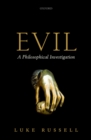 Image for Evil: a philosophical investigation