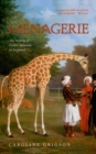 Image for Menagerie: The History of Exotic Animals in England