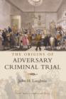 Image for The origins of adversary criminal trial